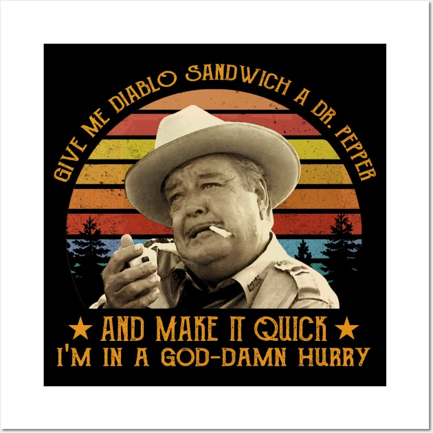 Give Me Diablo Sandwich A Dr Pepper Smokey And The Bandit Wall Art by PopcornShow